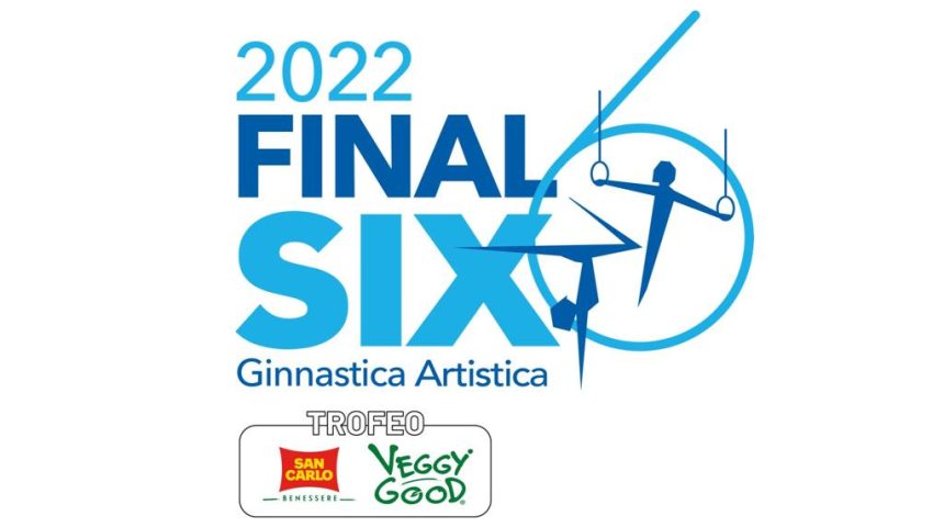 FINAL SIX GINNASTICA ARTISTICA – 21/22 MAGGIO, NAPOLI